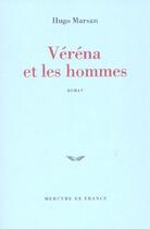 Couverture du livre « Véréna et les hommes » de Hugo Marsan aux éditions Mercure De France