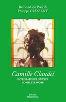 Couverture du livre « Camille claudel - integrale des oeuvres » de Paris/Cressent aux éditions Economica