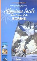 Couverture du livre « Alpinisme facile dans le massif des Ecrins » de Frederic Chevaillot et Jean-Rene Minelli et Paul Grobel aux éditions Glenat