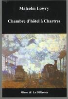 Couverture du livre « Chambre d'hotel a chartres » de Lowry/Waldberg aux éditions La Difference