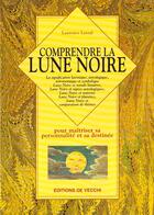 Couverture du livre « Comprendre la lune noire » de Laurence Larzul aux éditions De Vecchi