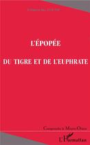 Couverture du livre « L'épopee du Tigre et de l'Euphrate » de Ephrem-Isa Yousif aux éditions L'harmattan