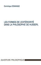 Couverture du livre « Les formes de l'exteriorite dans la philosophie de husserl » de Dominique Demange aux éditions L'harmattan