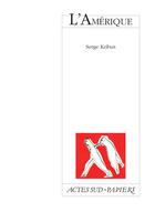 Couverture du livre « L'Amérique » de Serge Kribus aux éditions Actes Sud-papiers