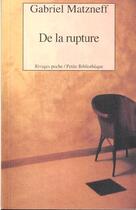 Couverture du livre « De la rupture » de Gabriel Matzneff aux éditions Rivages