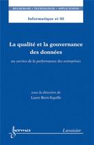 Couverture du livre « La qualite et la gouvernance des donnees au service de la performance des entreprises (informatique » de Berti-Equille Laure aux éditions Hermes Science Publications