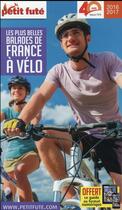 Couverture du livre « GUIDE PETIT FUTE ; THEMATIQUES ; les plus belles balades de France à vélo (édition 2016) » de  aux éditions Le Petit Fute