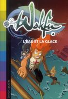 Couverture du livre « Wakfu T.4 ; l'eau et la glace » de Christophe Lambert aux éditions Bayard Jeunesse