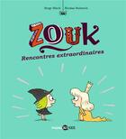 Couverture du livre « Zouk Tome 11 : rencontres extraordinaires » de Serge Bloch et Nicolas Hubesch aux éditions Bd Kids