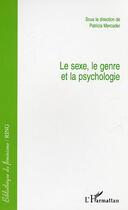 Couverture du livre « Le sexe, le genre et la psychologie » de Patricia Mercader aux éditions L'harmattan