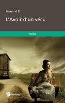 Couverture du livre « L'avoir d'un vécu » de C. Fernand aux éditions Publibook