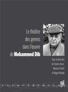 Couverture du livre « Le theatre des genres dans l'oeuvre de mohammed dib » de Bonn/Chatti/Khadda aux éditions Pu De Rennes