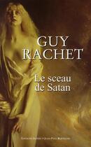 Couverture du livre « Le sceau de Satan » de Guy Rachet aux éditions Alphee.jean-paul Bertrand