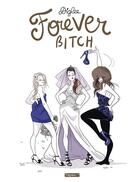 Couverture du livre « Forever, bitch » de Diglee aux éditions Delcourt