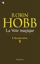 Couverture du livre « L'assassin royal t.5 : la voie magique » de Robin Hobb aux éditions Pygmalion