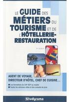 Couverture du livre « Le guide des métiers du tourisme et de l'hôtellerie-restauration (4e édition) » de Philippe Charollois aux éditions Studyrama