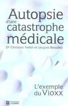 Couverture du livre « Autopsie D Une Catastrophe Medicale » de Fortin Beaulieu aux éditions Editions De L'homme