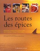 Couverture du livre « Les routes des epices » de Chris Caldicott et Carolyn Caldicott aux éditions Renaissance Du Livre