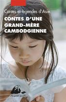 Couverture du livre « Contes d'une grand-mère combodgienne ; contes et légendes d'Asie » de Yveline Feray aux éditions Picquier