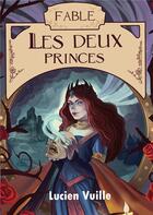 Couverture du livre « Les deux princes » de Lucien Vuille aux éditions Books On Demand
