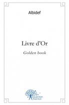 Couverture du livre « Livre d'or - golden book » de Albidef Albidef aux éditions Edilivre