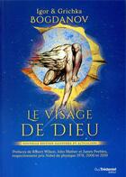 Couverture du livre « Le visage de dieu » de Igor Bogdanov et Grichka Bogdanov aux éditions Guy Trédaniel