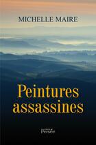 Couverture du livre « Peintures assassines » de Michelle Maire aux éditions Editions Persée