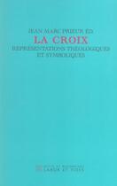 Couverture du livre « La croix » de Jean-Marc Prieur aux éditions Labor Et Fides