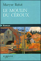 Couverture du livre « Le moulin du Céroux » de Maryse Batut aux éditions Feryane