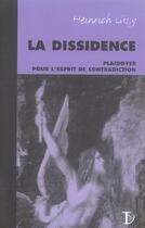 Couverture du livre « La dissidence ; plaidoyer pour l'esprit de contradiction » de Heinrich Lussy aux éditions Sextant