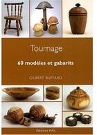 Couverture du livre « Tournage ; 60 modèles et gabarits » de Gilbert Buffard aux éditions Editions Vial