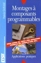 Couverture du livre « Montages A Composants Programmables » de Patrick Gueulle aux éditions Etsf