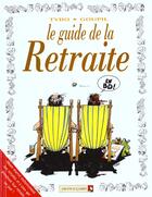 Couverture du livre « Le guide de la retraite » de Tybo et Goupil aux éditions Vents D'ouest