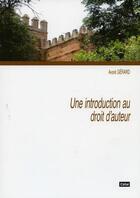 Couverture du livre « Une Introduction Au Droit D'Auteur » de Gerard Andre aux éditions Cefal