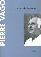 Couverture du livre « Pierre vago - une vie intense » de Pierre Vago aux éditions Aam - Archives D'architecture Moderne