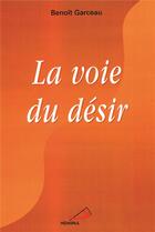 Couverture du livre « La voie du désir » de Benoit Garceau aux éditions Mediaspaul