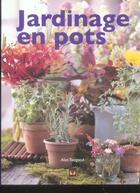 Couverture du livre « Jardinage en pots » de Alan Toogood aux éditions Modus Vivendi