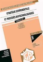 Couverture du livre « Recents progres en genie des procedes vol 9 n 36 strategie experimentale et procedes biotechnologiqu » de Gfgp aux éditions Societe Francaise De Genie Des Procedes