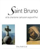 Couverture du livre « Saint Bruno et le charisme cartusien aujourd'hui » de Andre Louf aux éditions Sainte Madeleine