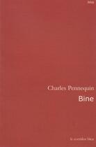 Couverture du livre « Bine » de Charles Pennequin aux éditions Le Corridor Bleu