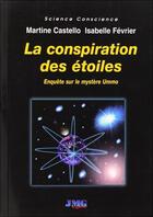Couverture du livre « La conspiration des étoiles ; enquête sur le mystère Ummo » de Martine Castello aux éditions Jmg