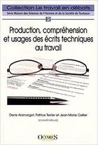 Couverture du livre « Production, compréhension et usages des écrits techniques au travail » de Terrier Alamargot aux éditions Octares