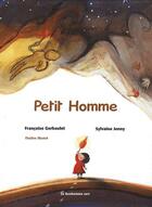 Couverture du livre « Petit homme » de Sylvaine Jenny et Gerbaulet Francoise aux éditions Bonhomme Vert