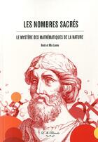 Couverture du livre « Les nombres sacrés ; le mystère des mathématiques de la nature » de Mia Leene et Henk Leene aux éditions L'ile Blanche