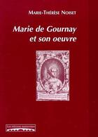 Couverture du livre « Marie de gournay et son oeuvre » de Noiset Marie-Therese aux éditions Editions Namuroises