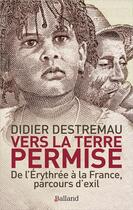 Couverture du livre « Terakai ; parcours de migrant vers la terre permise » de Didier Destremau aux éditions Balland