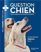 Couverture du livre « Question chien ; mon guide vétérinaire » de Valerie Duphot aux éditions Awax