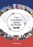 Couverture du livre « Une limousine autour du monde Tome 1 » de Françoise Besson aux éditions Pumbo.fr