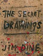 Couverture du livre « Jim dine: the secret drawings » de Jim Dine aux éditions Steidl