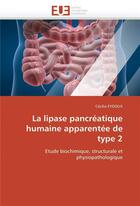 Couverture du livre « La lipase pancreatique humaine apparentee de type 2 » de Eydoux-C aux éditions Editions Universitaires Europeennes